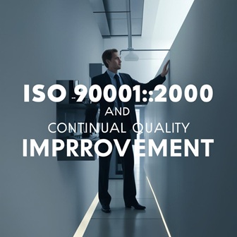ISO 9001:2000 and Continual Quality Improvement